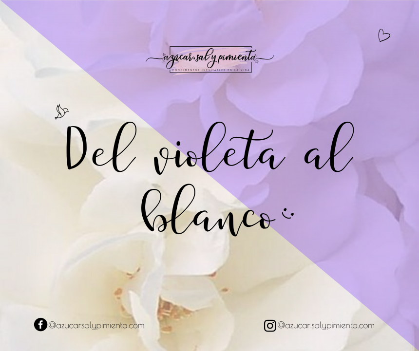 DEL VIOLETA AL BLANCO