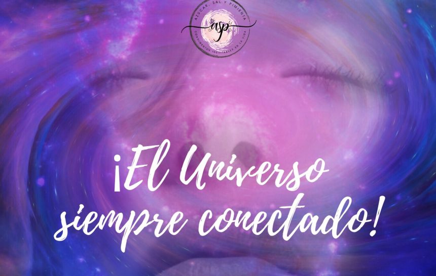 EL UNIVERSO SIEMPRE CONECTADO